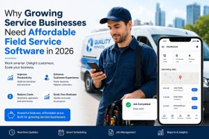 Why Growing Service Businesses Need Affordable Field Service Software in 2026?